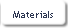 Materials.